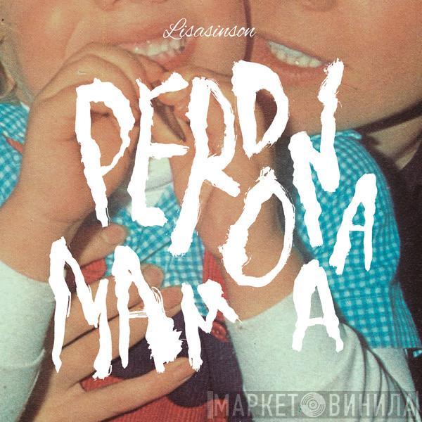  Lisasinson  - Perdona Mamá