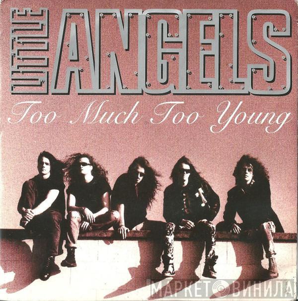 Little Angels - Too Much Too Young
