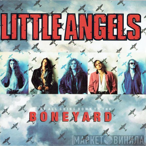 Little Angels - We're All Going Down To The Boneyard