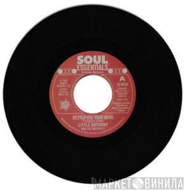 Little Anthony & The Imperials - Better Use Your Head / Gonna Fix You Good (Everytime You're Bad)