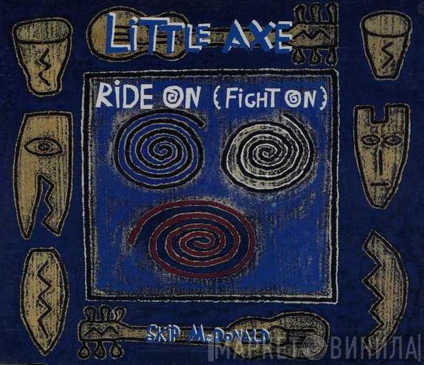  Little Axe  - Ride On (Fight On)