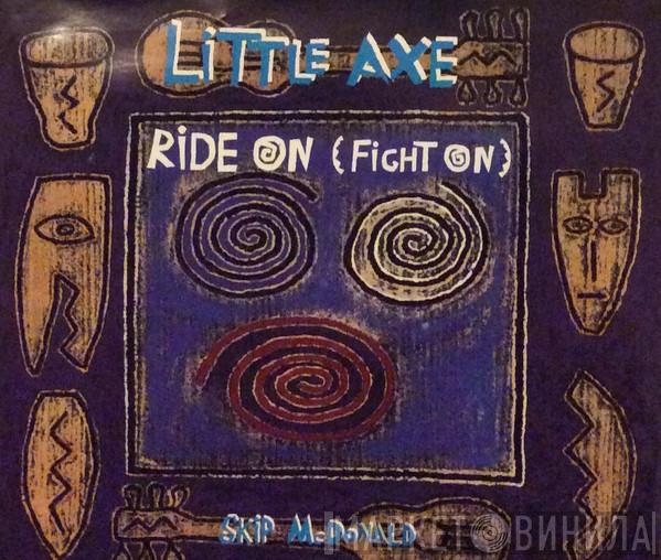  Little Axe  - Ride On (Fight On)