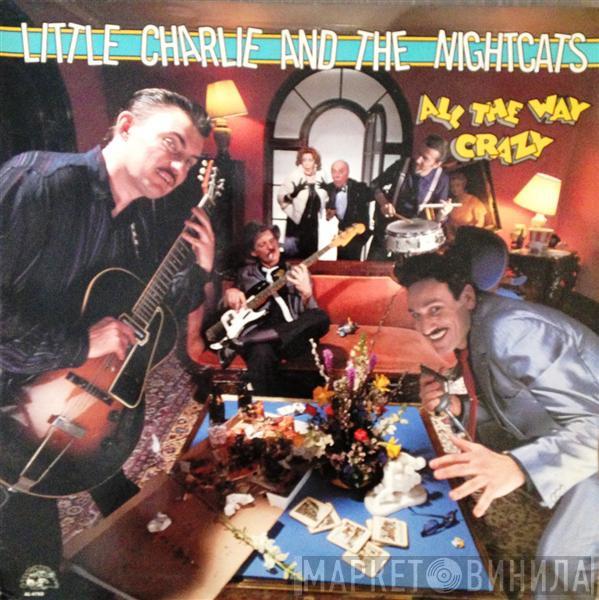 Little Charlie And The Nightcats  - All The Way Crazy