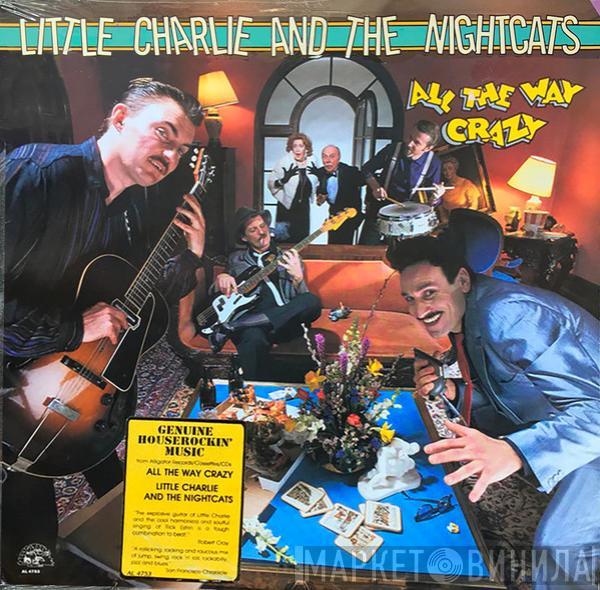 Little Charlie And The Nightcats - All The Way Crazy