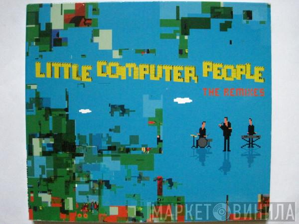  Little Computer People  - Little Computer People (The Remixes)
