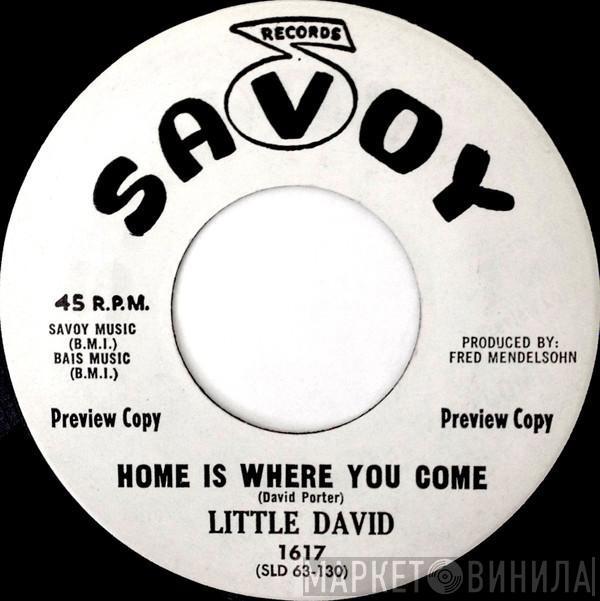 Little David  - Home Is Where You Come