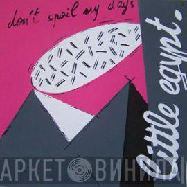 Little Egypt - Don't Spoil My Days