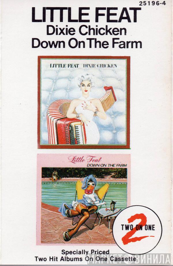  Little Feat  - Dixie Chicken / Down On The Farm