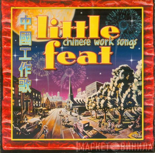  Little Feat  - Chinese Work Songs