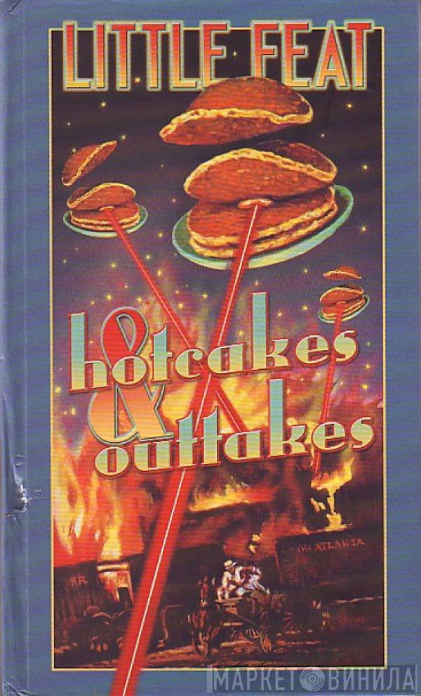 Little Feat - Hotcakes & Outtakes