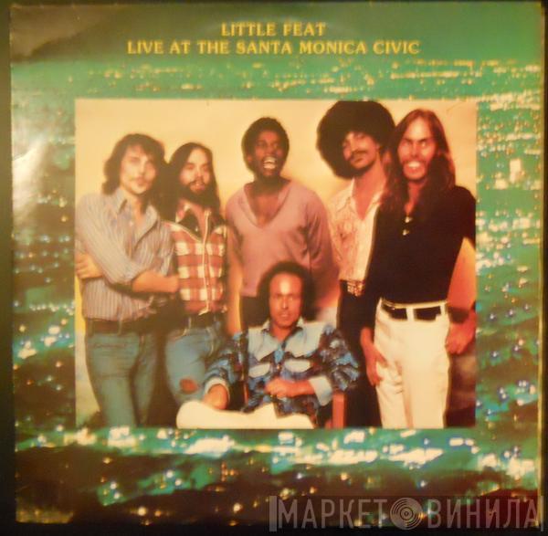  Little Feat  - Live At The Santa Monica Civic