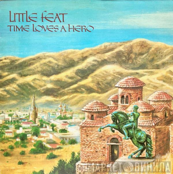  Little Feat  - Time Loves A Hero