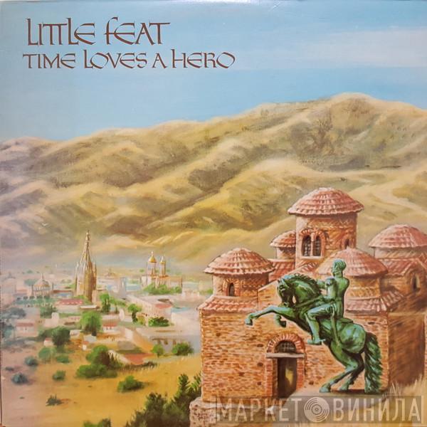 Little Feat - Time Loves A Hero