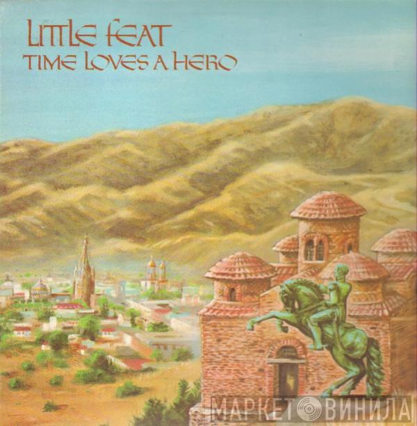  Little Feat  - Time Loves A Hero