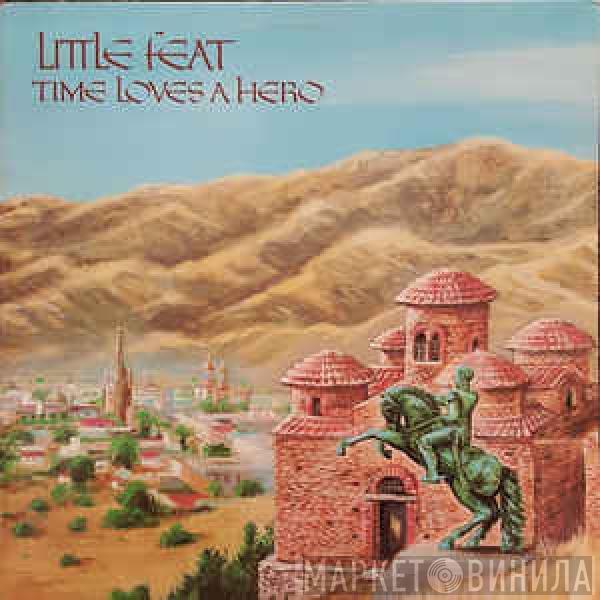 Little Feat - Time Loves A Hero