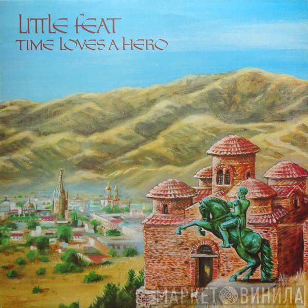 Little Feat - Time Loves A Hero