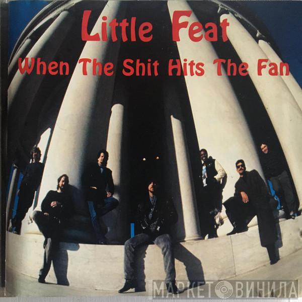  Little Feat  - When The Shit Hits The Fan