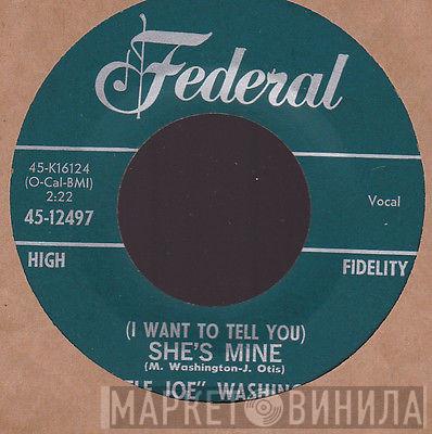 Little Joe Washington - Someone Loves Me / (I Want To Tell You) She's Mine