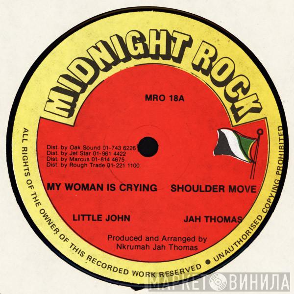 Little John, Jah Thomas - My Woman Is Crying