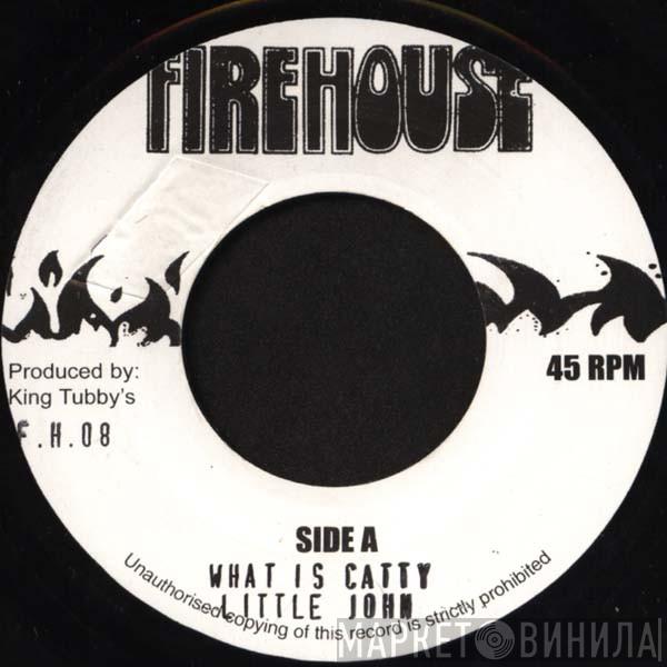 Little John - What Is Catty