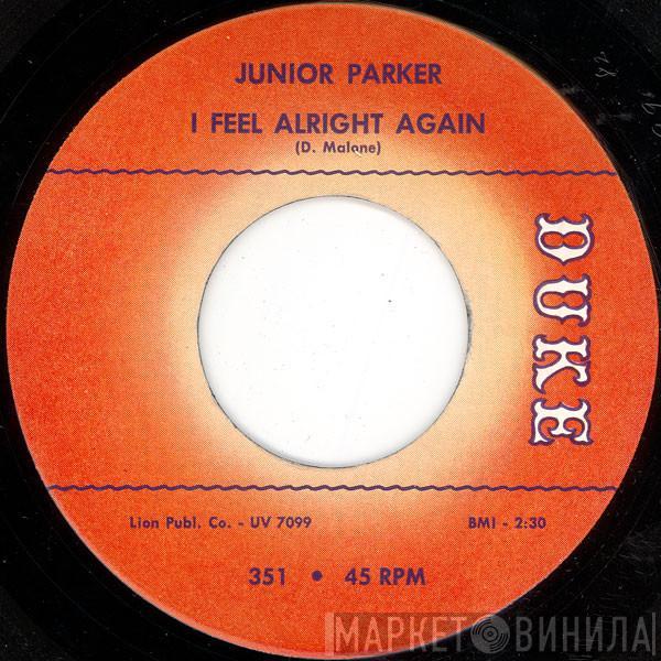  Little Junior Parker  - I Feel Alright Again / Sweeter As The Days Go By