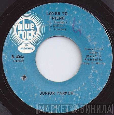  Little Junior Parker  - Lover To Friend / I Got Money
