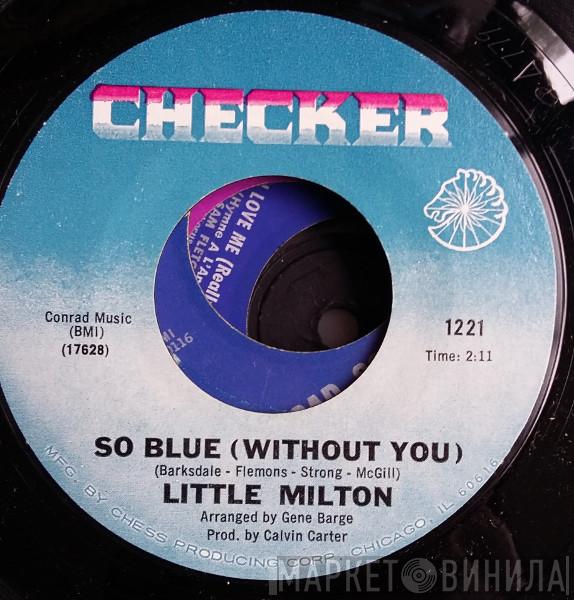 Little Milton - So Blue (Without You) / Poor Man