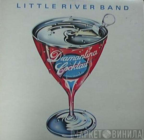 Little River Band - Diamantina Cocktail