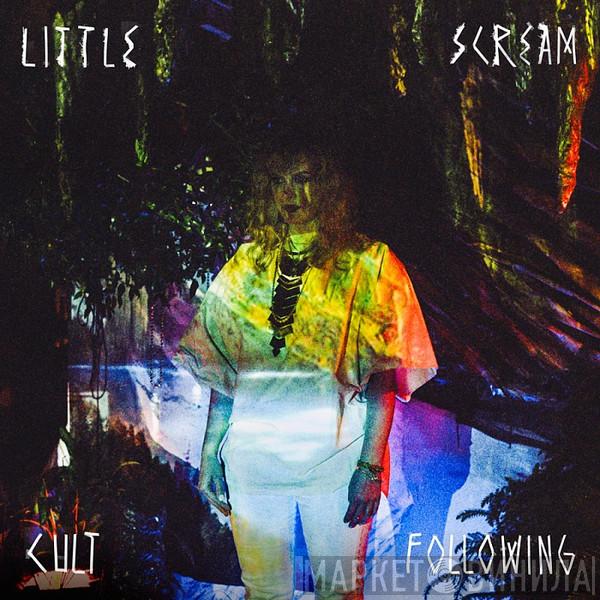 Little Scream - Cult Following