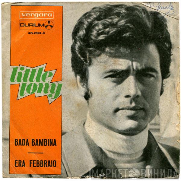 Little Tony  - Bada Bambina / Era Febbraio