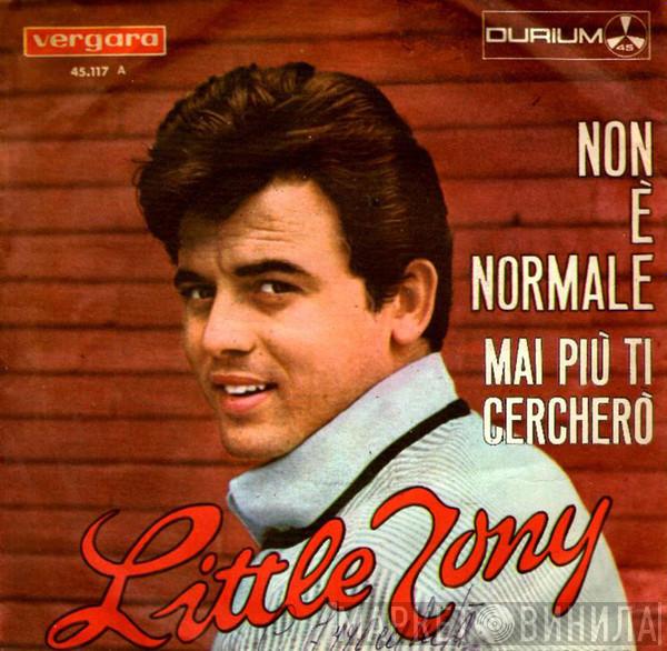  Little Tony  - Non E Normale / Mai Piu Ti Cerchero