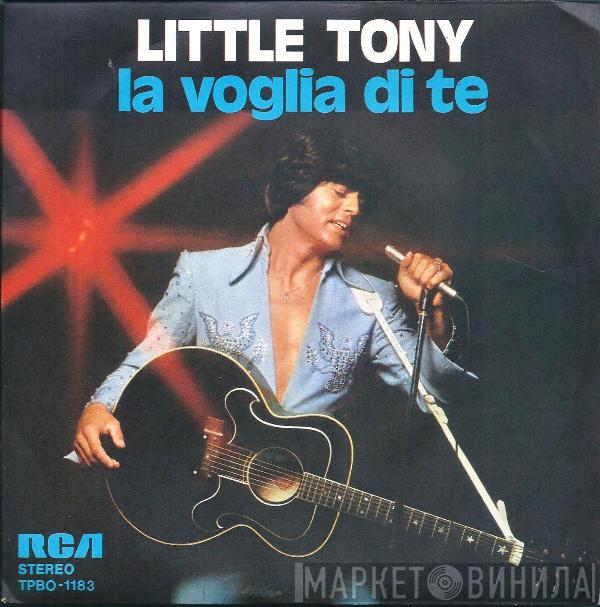  Little Tony  - La Voglia Di Te