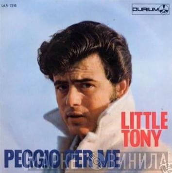  Little Tony  - Peggio Per Me