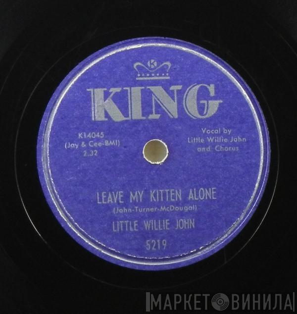  Little Willie John  - Leave My Kitten Alone / Let Nobody Love You