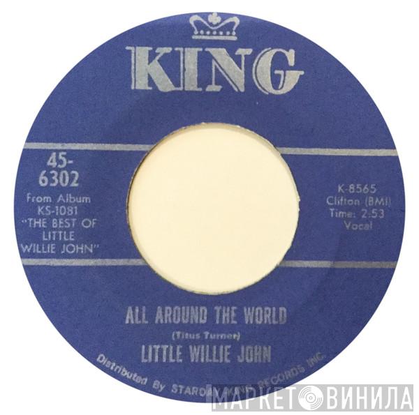 Little Willie John - All Around The World / Need Your Love So Bad