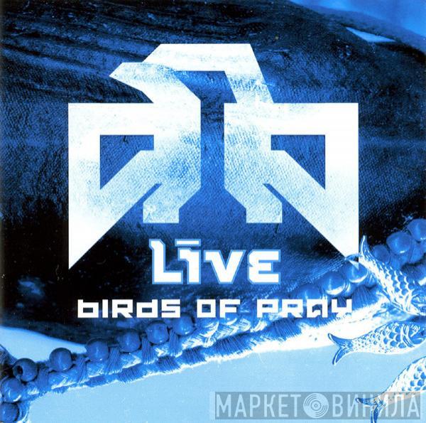  Live  - Birds Of Pray