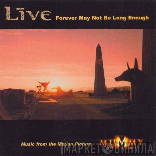  Live  - Forever May Not Be Long Enough