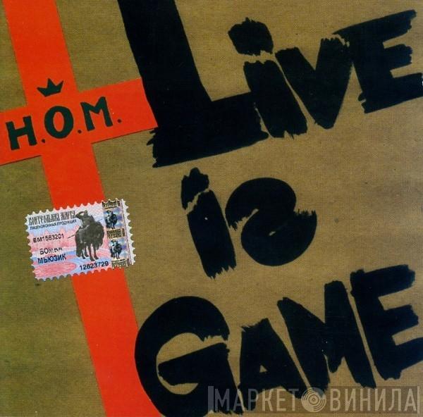 НОМ - Live Is Game