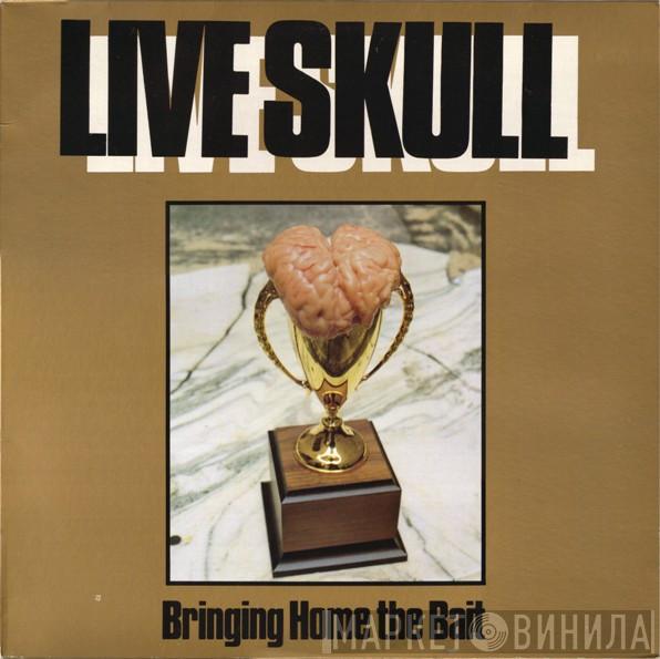 Live Skull - Bringing Home The Bait