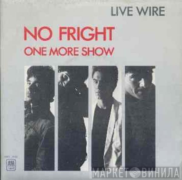 Live Wire  - No Fright