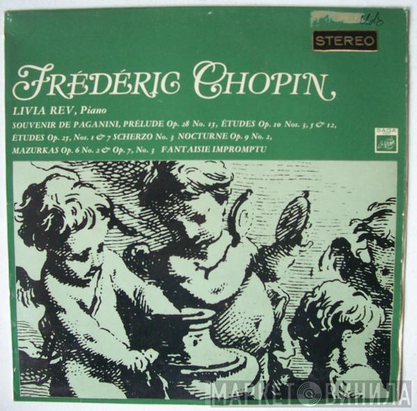  Livia Rev  - Souvenir de Paganini, Prélude Op. 28 No. 15, Études Op. 10 Nos. 3, 5 & 12, Études Op. 25, Nos. 1 & 7 Scherzo No. 3 Nocturne Op. 9 No. 2, Mazurkas Op. 6 No. 2 & Op. 7, No. 3 Fantaisie Impromptu