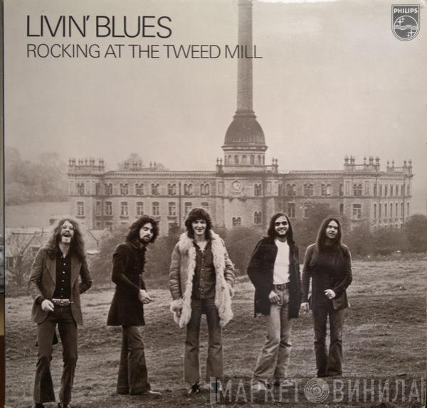  Livin' Blues  - Rocking At The Tweed Mill