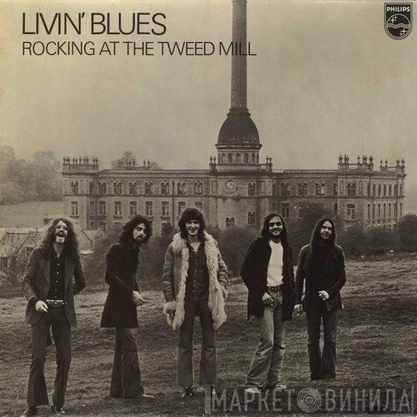  Livin' Blues  - Rocking At The Tweed Mill