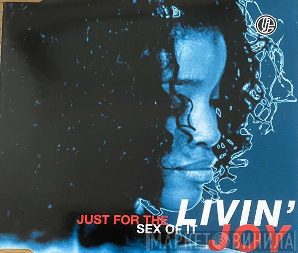  Livin' Joy  - Just For The Sex Of It