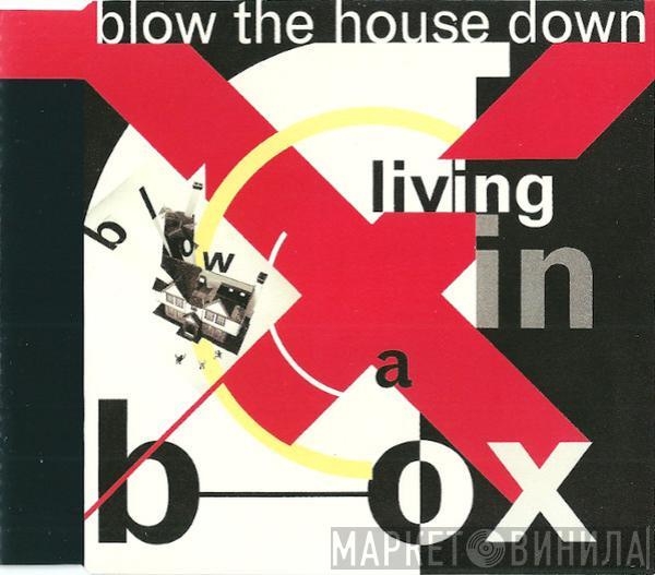  Living In A Box  - Blow The House Down