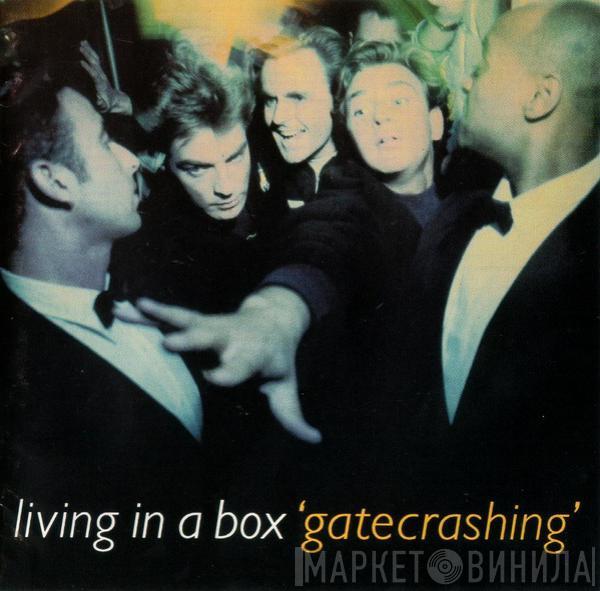 Living In A Box - Gatecrashing