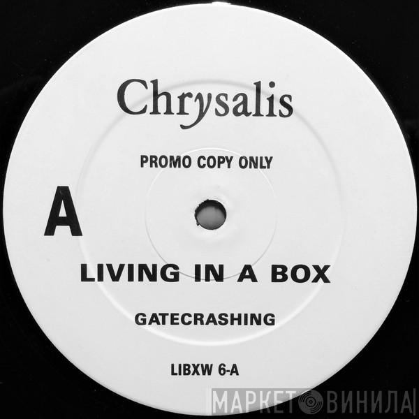 Living In A Box - Gatecrashing