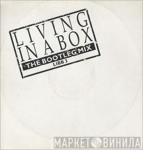 Living In A Box - Living In A Box (The Bootleg Mix)