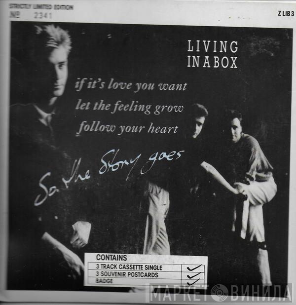  Living In A Box  - So The Story Goes