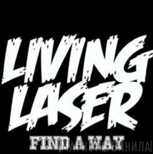 Living Laser  - Find A Way